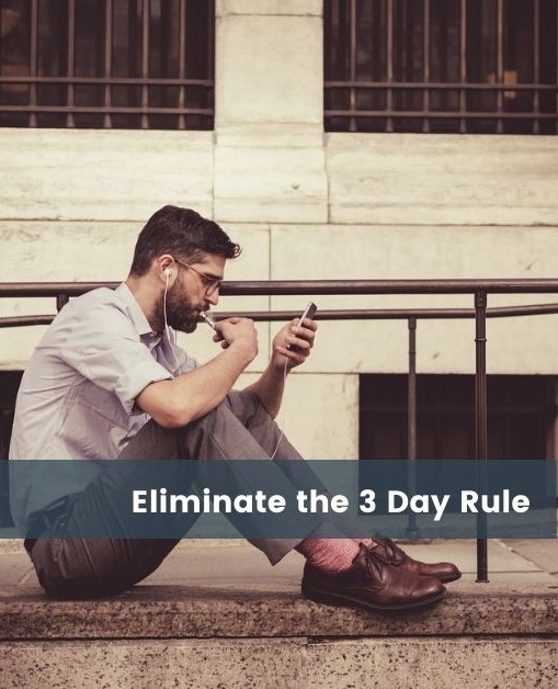 Eliminate the 3 day rule